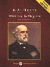 With Lee in Virginia: A Story Of The American Civil War 